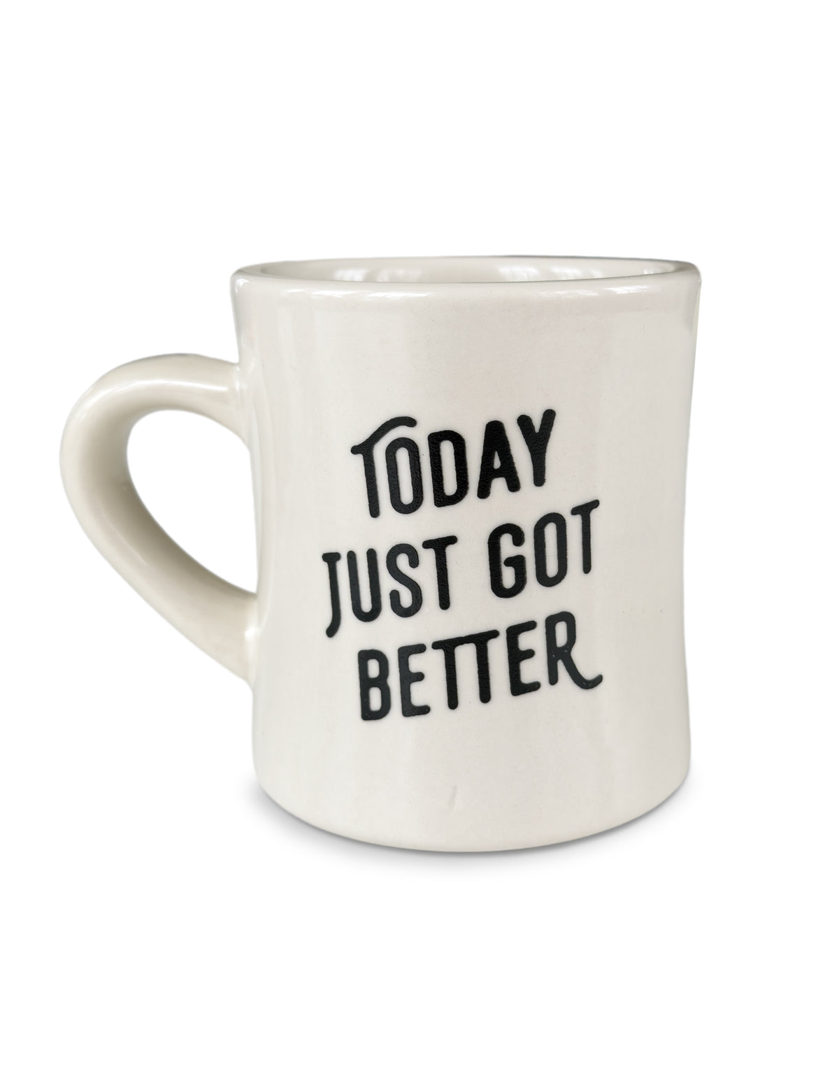 Coffee mug with slogan Today Just Got Better